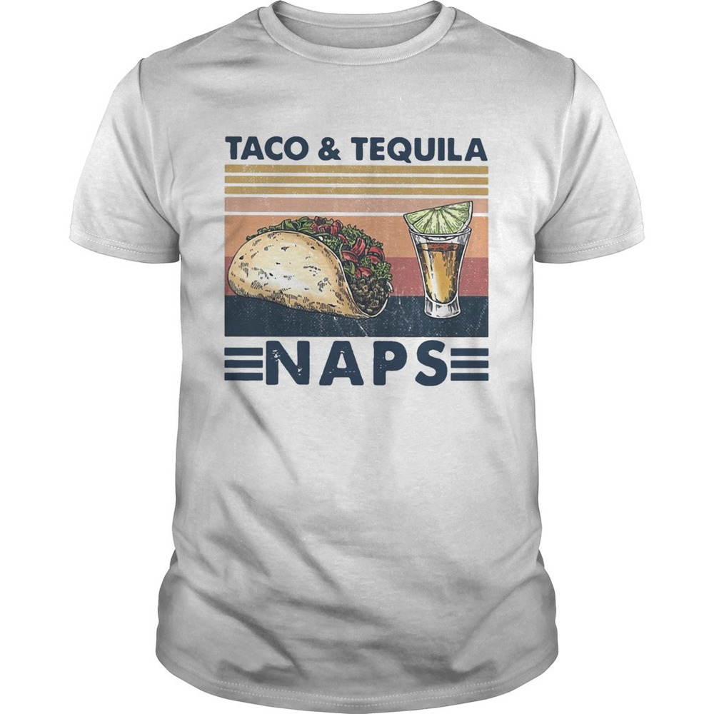 Taco And Tequila Naps Wine  Shirt